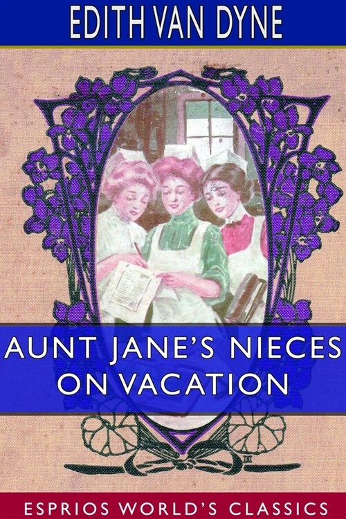 Aunt Janes Nieces on Vacation (Esprios Classics) (Paperback)