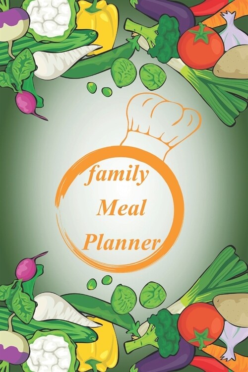 family meal planner: meal planner Notebook, Track your familys weekly meal plan (Paperback)