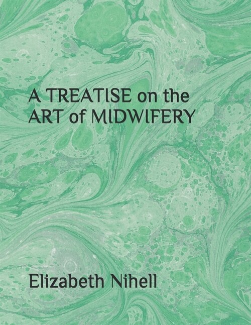 A TREATISE on the ART of MIDWIFERY (Paperback)