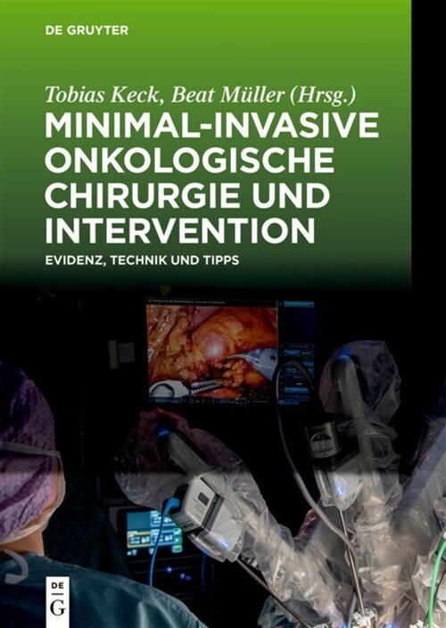 Minimal-Invasive Onkologische Chirurgie Und Intervention: Evidenz, Technik Und Tipps (Hardcover)