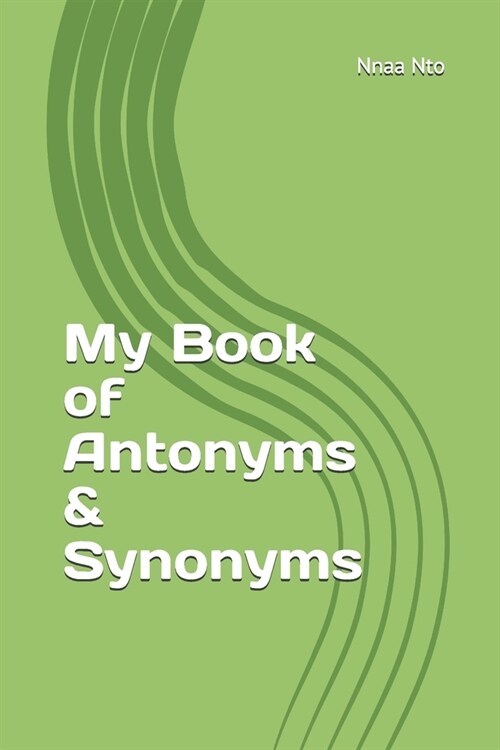 My Book of Antonyms & Synonyms (Paperback)