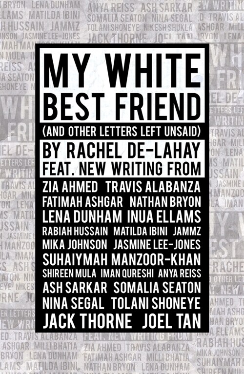 My White Best Friend : (And Other Letters Left Unsaid) (Paperback)