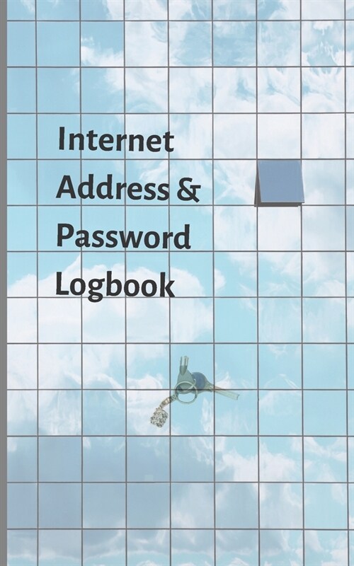 Internet address & password logbook: A Journal And Logbook To Protect Usernames and Passwords: Login and Private Information Keeper, Organizer Interne (Paperback)