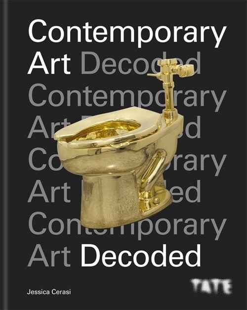 Tate: Contemporary Art Decoded (Hardcover)