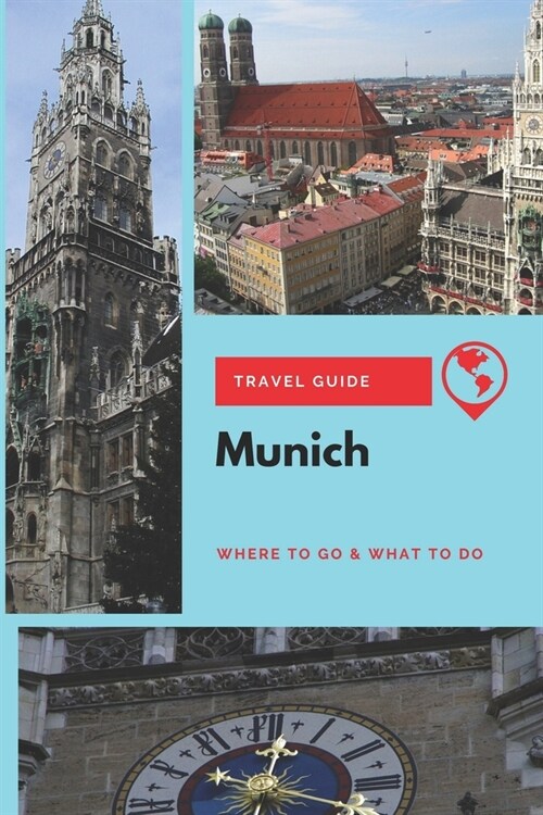 Munich Travel Guide: Where to Go & What to Do (Paperback)