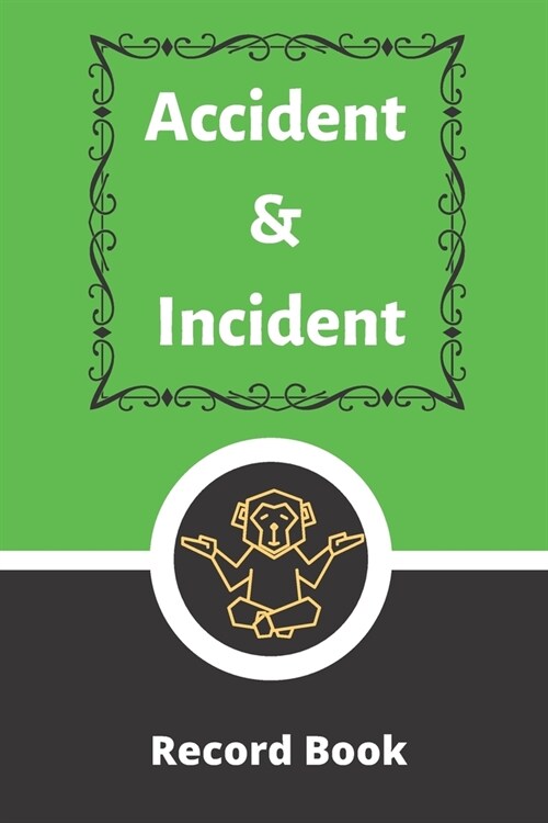 Accident & Incident Record Book: Accident & Incident Log Book: Accident & Incident Record Log Book- Health & Safety Report Book for, Business, ... Sch (Paperback)