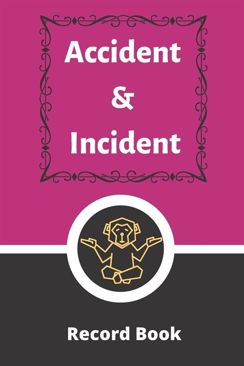 Accident & Incident Record Book: Accident & Incident Log Book: Accident & Incident Record Log Book- Health & Safety Report Book for, Business, ... Sch (Paperback)