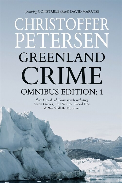 Greenland Crime #1: Three Arctic Crime Novels set in Greenland (books 1-3) (Paperback)