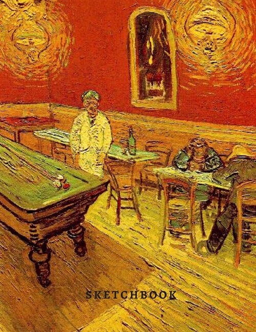 Sketchbook: the night cafe Vincent Van Gogh 1888 Extra large 8.5x11, great gift for art lovers, Van Gogh Gift ideas (Paperback)