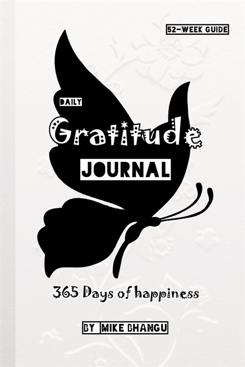 Daily Gratitude Journal: Simple 52-Week Guide. 365 Days of Happiness. (Paperback)