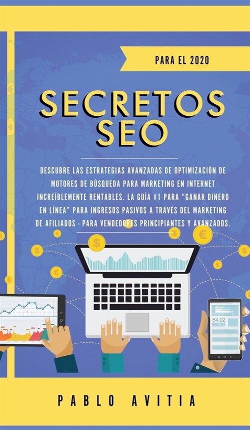 Secretos SEO para el 2020: Descubre las estrategias avanzadas de optimizaci? de motores de b?queda para marketing en Internet incre?lemente re (Hardcover)