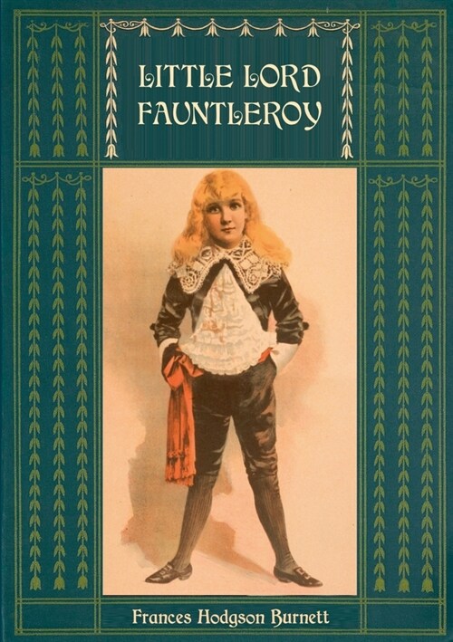 Little Lord Fauntleroy: Unabridged and Illustrated: With numerous Illustrations by Reginald Birch (Paperback)