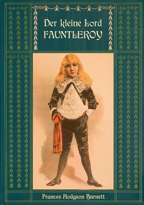 Der kleine Lord Fauntleroy: Mit den Illustrationen von Reginald Birch: Neu?ersetzung von Maria Weber (Paperback)