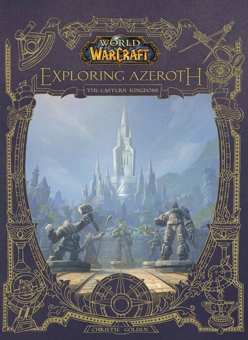 World of Warcraft: Exploring Azeroth: The Eastern Kingdoms (Hardcover)
