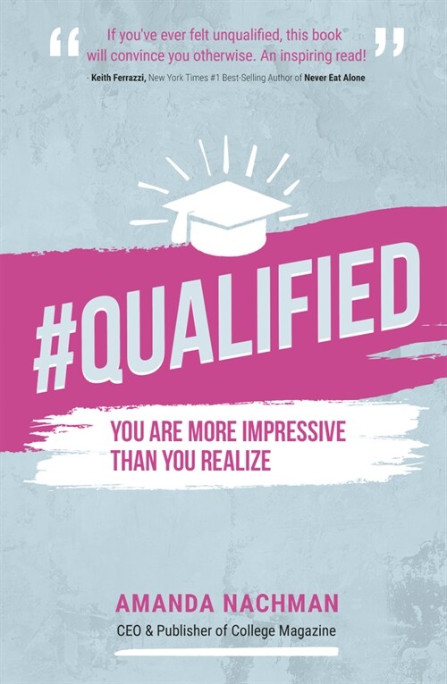 #qualified: You Are More Impressive Than You Realize (Paperback)