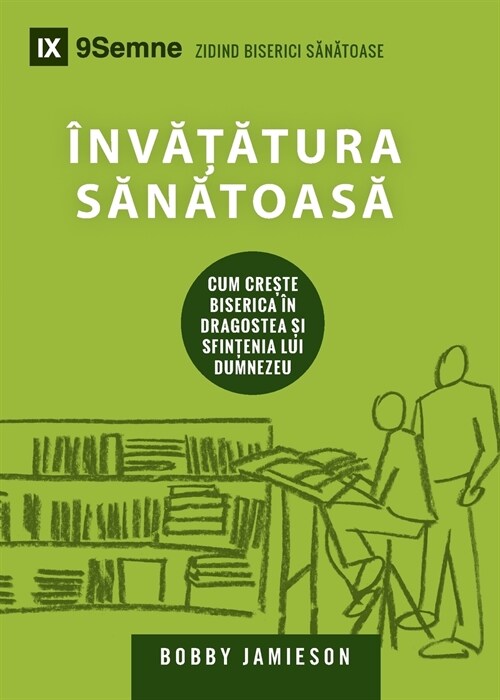 Sound Doctrine / ?vătătura Sănătoasă: How a Church Grows in the Love and Holiness of God (Paperback)