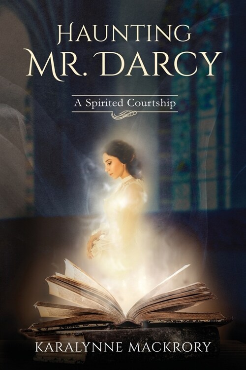 Haunting Mr Darcy: A Spirited Courtship (Paperback)