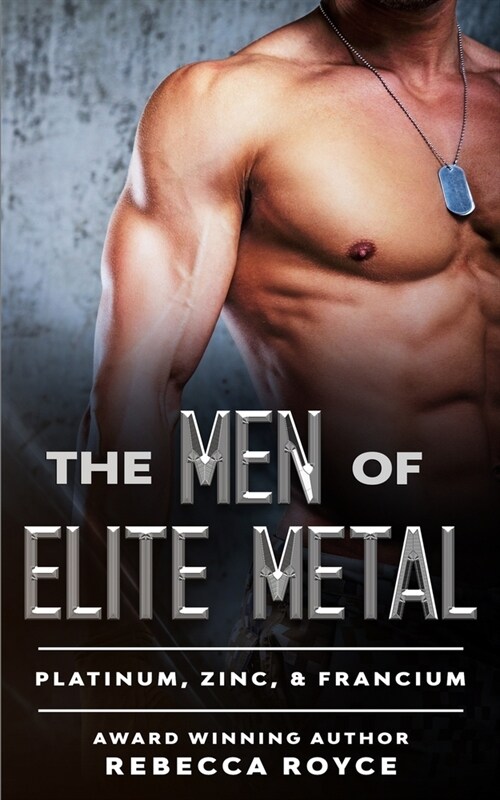 The Men of Elite Metal: Platinum, Zinc, & Francium (Paperback)