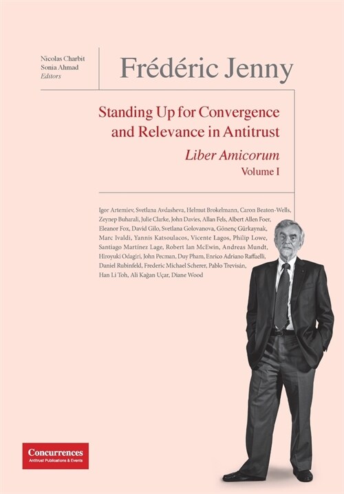 Fr??ic Jenny Liber Amicorum: Standing Up for Convergence and Relevance in Antitrust (Hardcover)