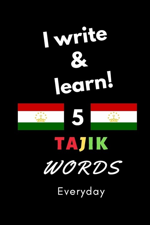 Notebook: I write and learn! 5 Tajik words everyday, 6 x 9. 130 pages (Paperback)