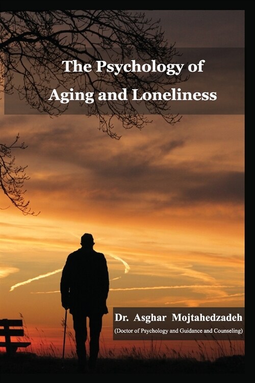 The Psychology of Aging and Loneliness (Paperback)