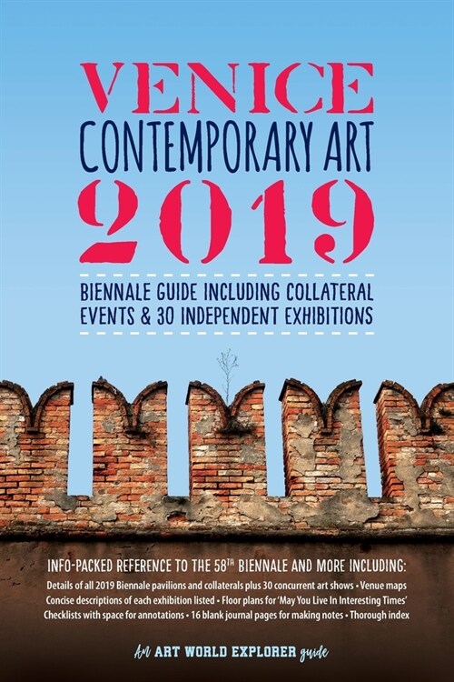 Venice Contemporary Art 2019: Biennale Guide Including Collateral Events & 30 Independent Exhibitions: Info-Packed Reference to The 58th Biennale & (Paperback)