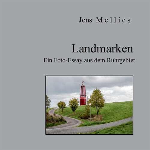 Landmarken: Fotoessay aus dem Ruhrgebiet (Paperback)