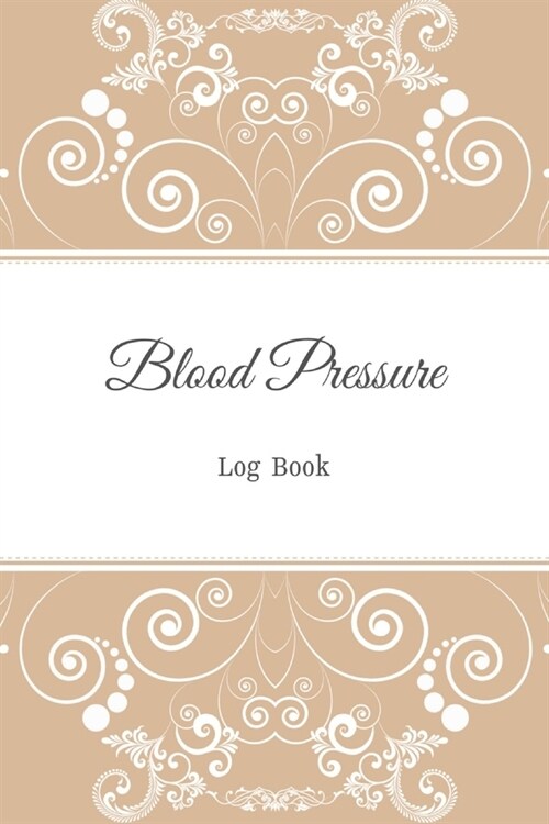 Blood Pressure Log Book: BP Journal, Daily Record & Health Monitor, 4 Readings a Day with Time, Blood Preesure Tracker, Heart Rate Monitoring, (Paperback)