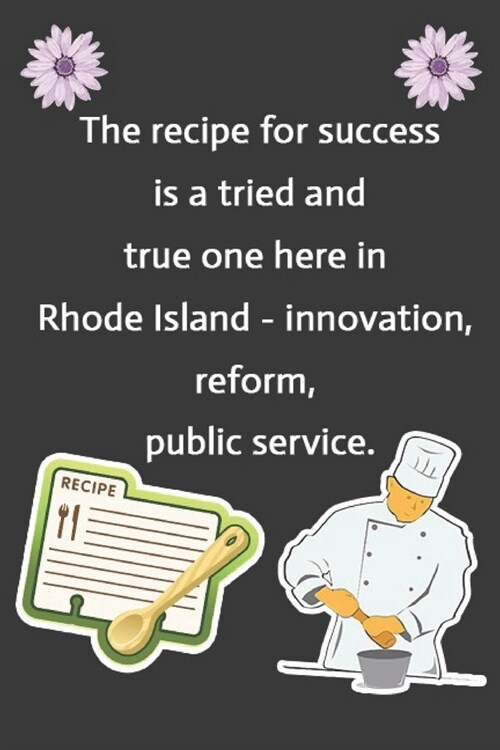 The recipe for success is a tried and true one here in Rhode Island - innovation, reform, public service: Create Your Own Cookbook, Blank Recipe Book, (Paperback)