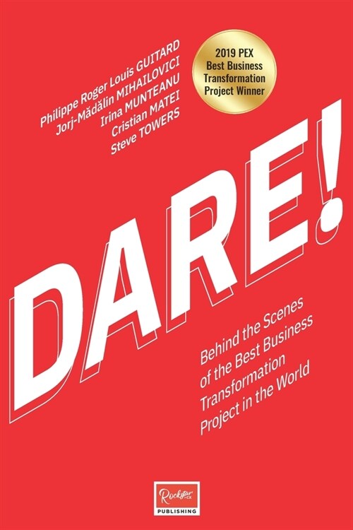 Dare!: Behind The Scenes Of The Best Business Transformation Project In The World. (Paperback)