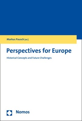 Perspectives for Europe: Historical Concepts and Future Challenges (Paperback)