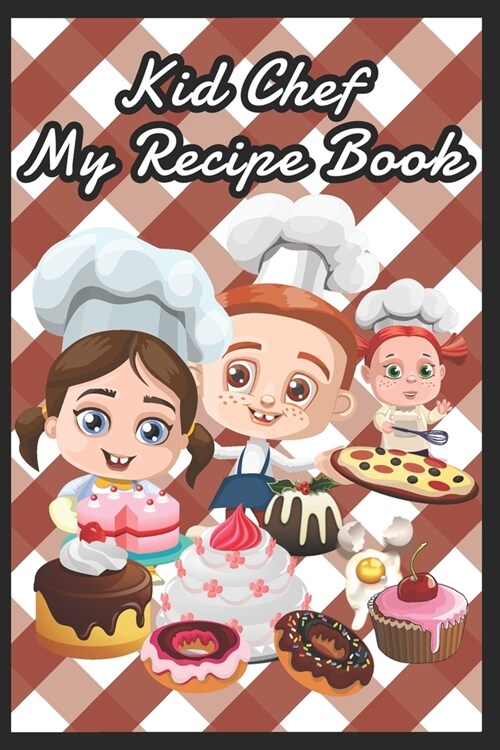 Kid Chef My Raspberry Recipe Book To Write in For Children - Kids Make My Own Cookbook Recipe Book Journal. (Paperback)