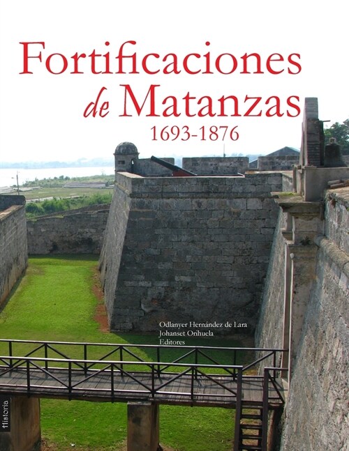 Fortificaciones de Matanzas, 1693-1876 (Paperback)