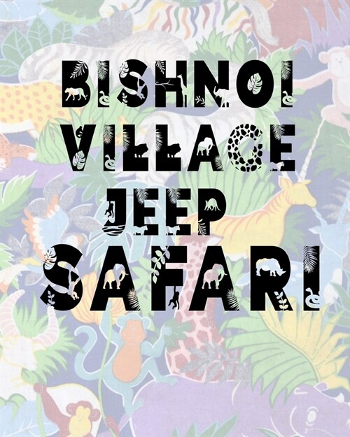 Bishnoi Village Jeep Safari: Safari Planner Guide - African Safari - Safari Planner & Journal - Indian Safari - Long Journey Planner (Paperback)