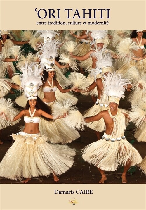 ori Tahiti: entre tradition, culture et modernit? (Paperback)