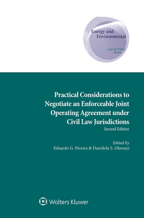 Practical Considerations to Negotiate an Enforceable Joint Operating Agreement Under Civil Law Jurisdictions (Hardcover, 2)