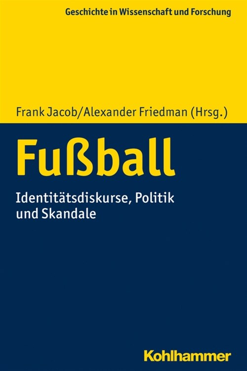 Fussball: Identitatsdiskurse, Politik Und Skandale (Paperback)