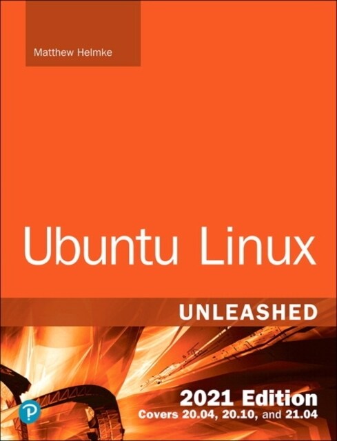 Ubuntu Linux Unleashed 2021 Edition (Paperback, 14)