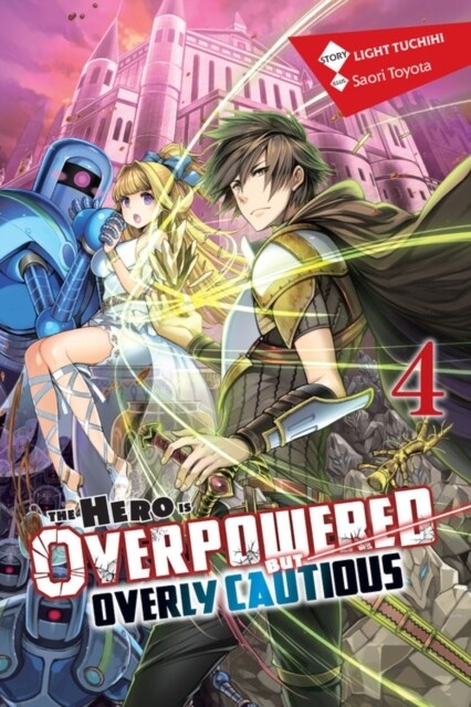 The Hero Is Overpowered But Overly Cautious, Vol. 4 (Light Novel) (Paperback)