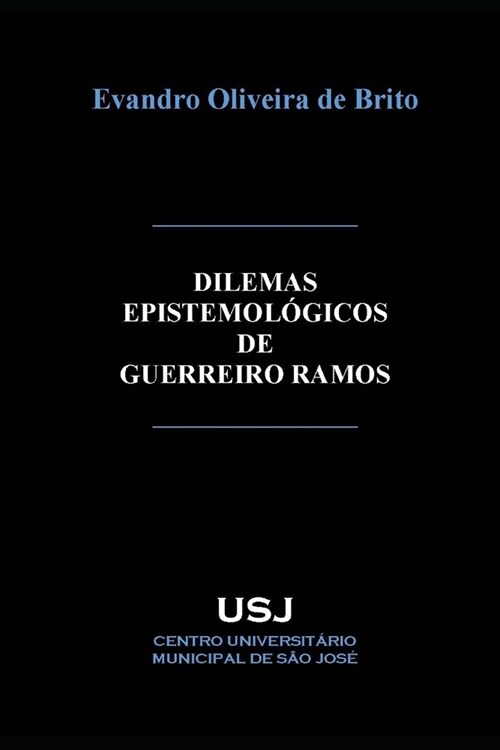 Dilemas epistemol?icos de Guerreiro Ramos (Paperback)