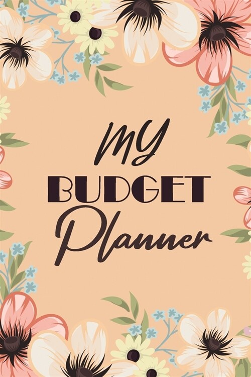 My Budget Planner: Monthly Expense Tracker Bill Organizer Notebook, Debt Tracking Organizer With Income Expenses Tracker, Savings, Person (Paperback)