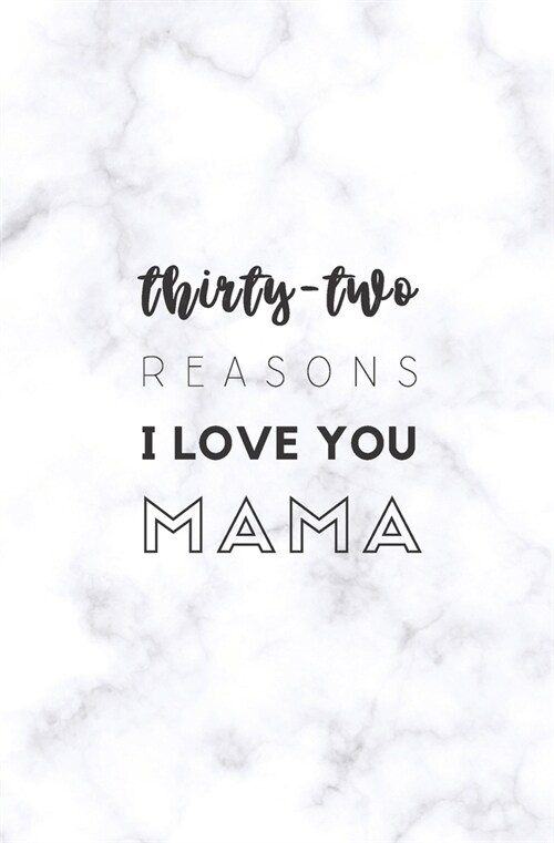 32 Reasons I Love You Mama: Fill In Prompted Marble Memory Book (Paperback)