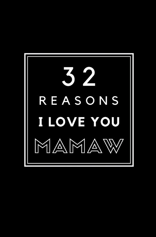 32 Reasons I Love You Mamaw: Fill In Prompted Memory Book (Paperback)