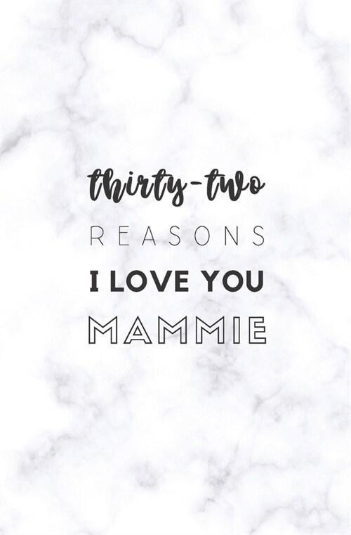 32 Reasons I Love You Mammie: Fill In Prompted Marble Memory Book (Paperback)