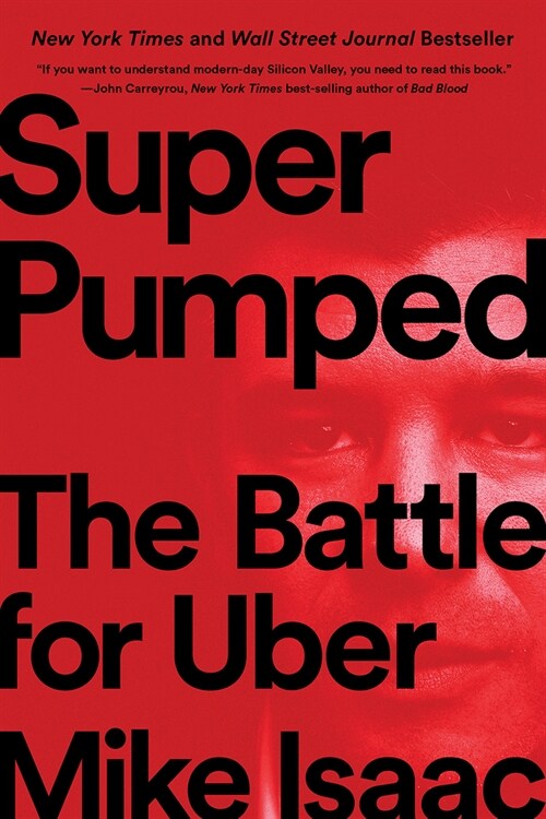 Super Pumped: The Battle for Uber (Paperback)