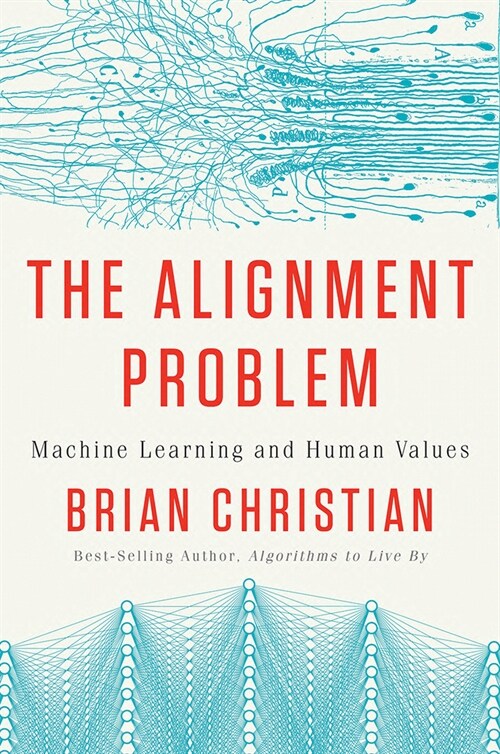 The Alignment Problem: Machine Learning and Human Values (Hardcover)