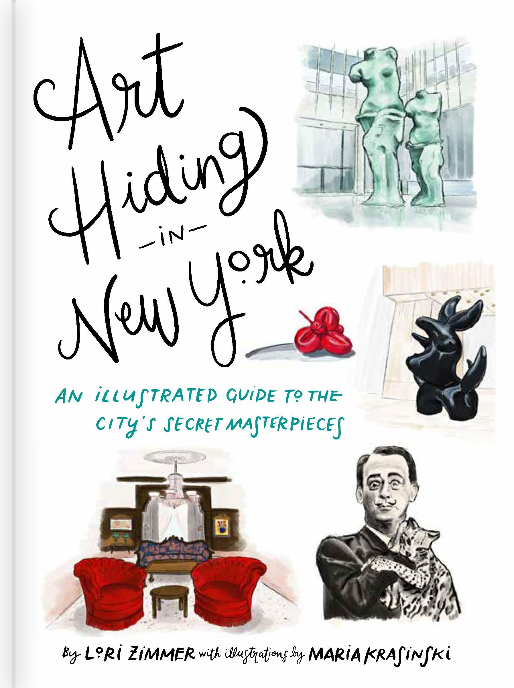 Art Hiding in New York: An Illustrated Guide to the Citys Secret Masterpieces (Hardcover)