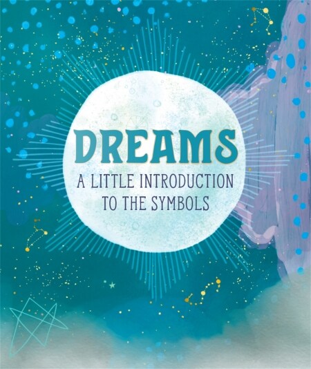 Dreams: A Little Introduction to the Symbols (Hardcover)