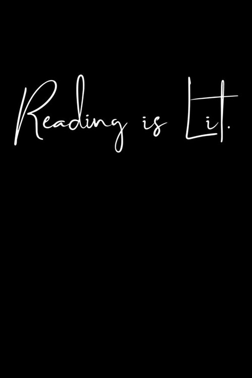 Reading Is Lit.: Journal for Book Lovers, Readers and Bibliophiles (Paperback)