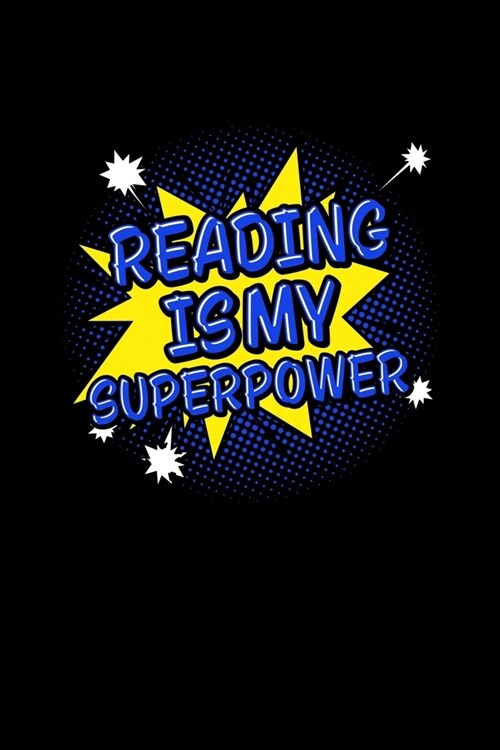 Reading is My Superpower: Journal for Book Lovers, Readers and Bibliophiles (Paperback)